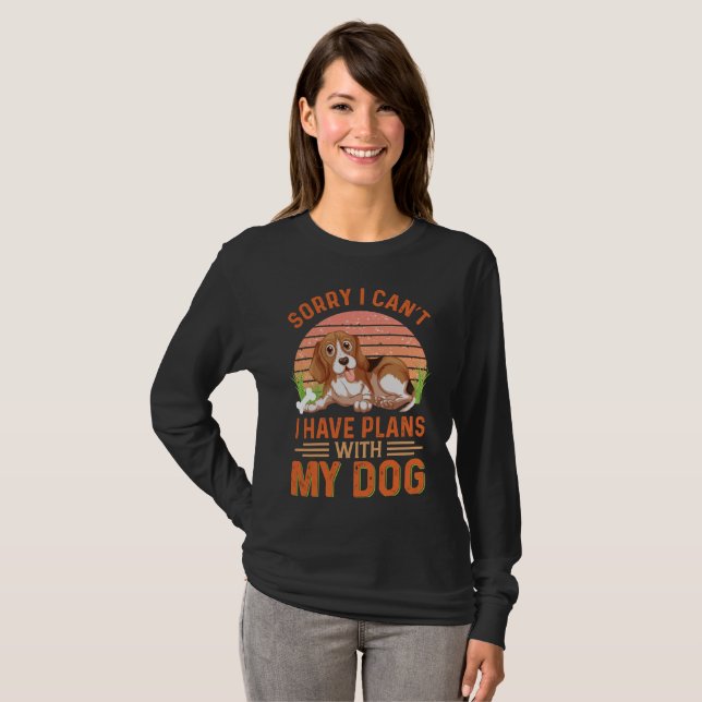 Förlåt att jag inte kan ha planer med min Hund T Shirt (Hel framsida)