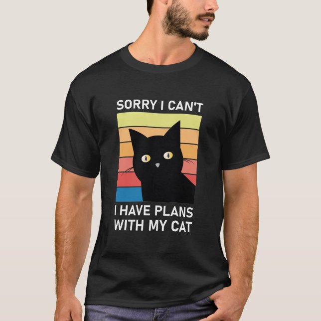 Förlåt att jag inte kan ha planer med mitt katt -  t shirt (Framsida)
