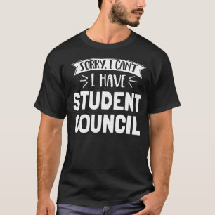 Förlåt att jag inte kan ha Student Council T-Shirt