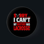 Förlåt att jag inte kan min bror har lakros - Lacr Knapp<br><div class="desc">Förlåt att jag inte kan ha Lacrosse Syskon</div>