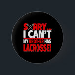 Förlåt att jag inte kan min bror har lakros - Lacr Knapp<br><div class="desc">Förlåt att jag inte kan ha Lacrosse Syskon</div>