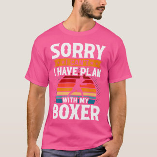 Förlåt att jag inte kan planera med min boxare t shirt