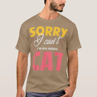 Förlåt att jag inte kan vara en invändig katt  t shirt