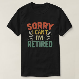 Förlåt att jag inte kan vara trött på Pension  T Shirt