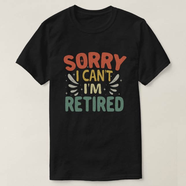 Förlåt att jag inte kan vara trött på Pension  T Shirt (Design framsida)