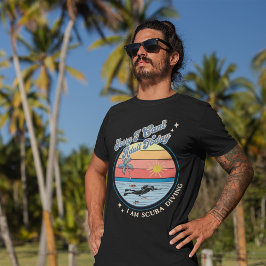 Förlåt att jag inte kan Vuxen idag.. Jag är Dyka T Shirt