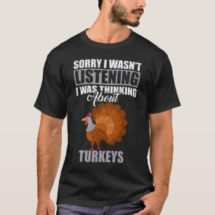 Förlåt att jag inte lyssnade på att tänka på kalko t shirt