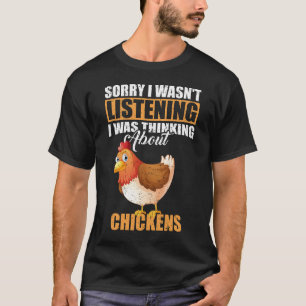 Förlåt att jag inte lyssnade på att tänka på kyckl t shirt