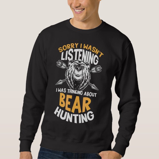 Förlåt att jag inte lyssnade på Bear Hunti Lång Ärmad Tröja (Framsida)