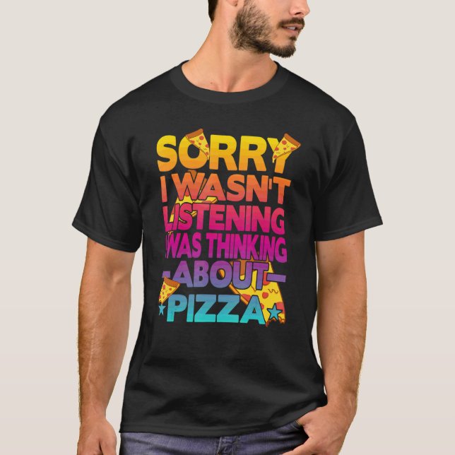 Förlåt att jag inte lyssnade på Pizz. T Shirt (Framsida)