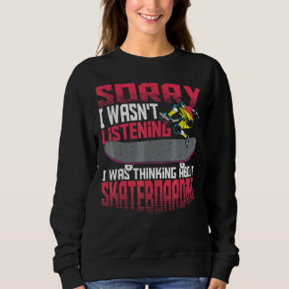 Förlåt att jag inte lyssnade på Skateboard T Shirt