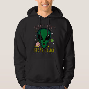 Förlåt att jag inte pratar med Utomjordingar A Hoodie