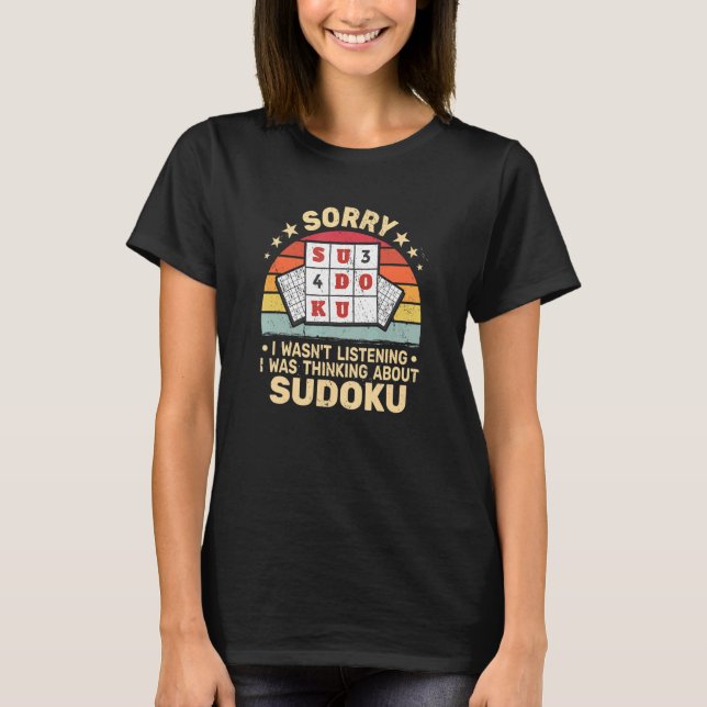 Förlåt att jag inte var Sudoku Numbers Game Women  T Shirt (Framsida)