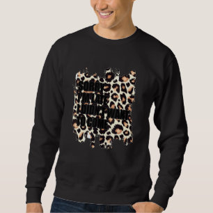 Förlåt att jag inte ville Kom Leopard Humo. Lång Ärmad Tröja