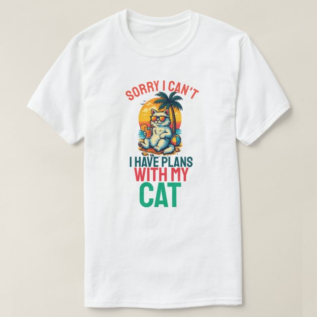 Förlåt att jag kan ha planer med mitt katt t shirt (Design framsida)