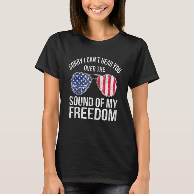 Förlåt att jag kan höra dig Ljud om min frihet T Shirt (Framsida)