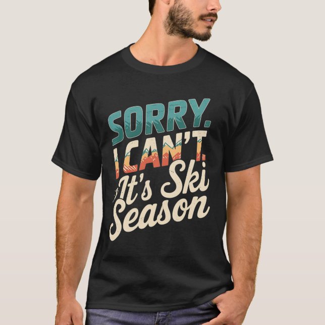 Förlåt att jag kunde ha dess Ski Season Winter Spo T Shirt (Framsida)