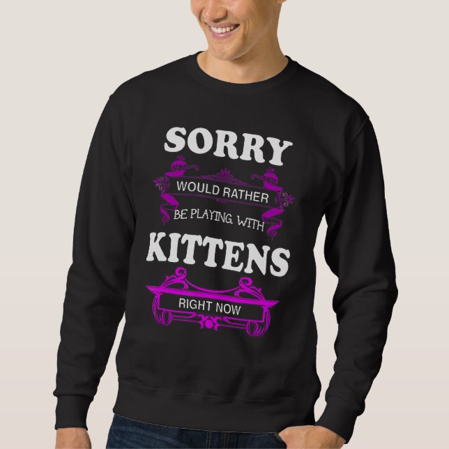 Förlåt att jag leker med kittens lång ärmad tröja (Framsida)
