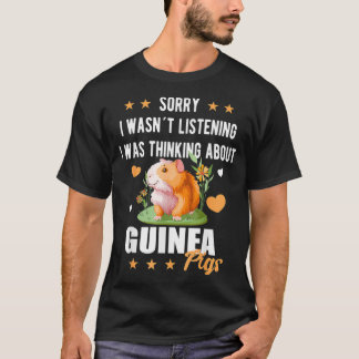 Förlåt att jag lyssnade på grisar när Cavy Lov T Shirt