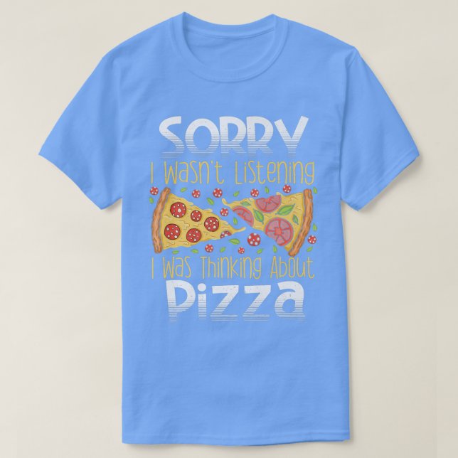 Förlåt att jag lyssnade på Pizza T Shirt (Design framsida)