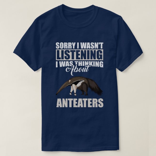 Förlåt att jag lyssnade på tankar om Anteaters T Shirt (Design framsida)