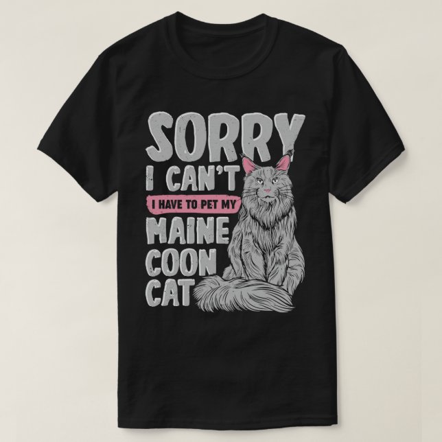 Förlåt att jag måste äta min maine Coon Cat. T Shirt (Design framsida)