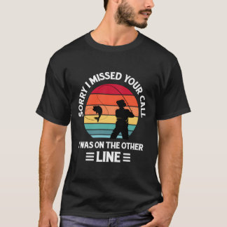 Förlåt att jag missade ditt samtal. Jag var på and T Shirt