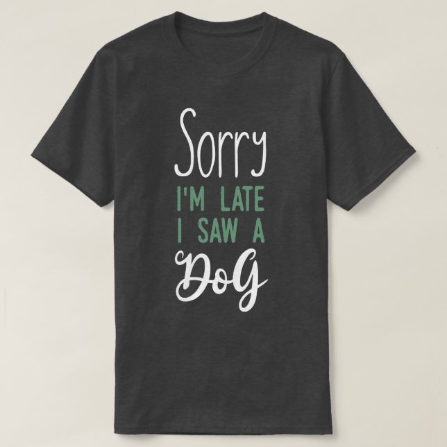 Förlåt att jag såg en hund. t shirt (Design framsida)