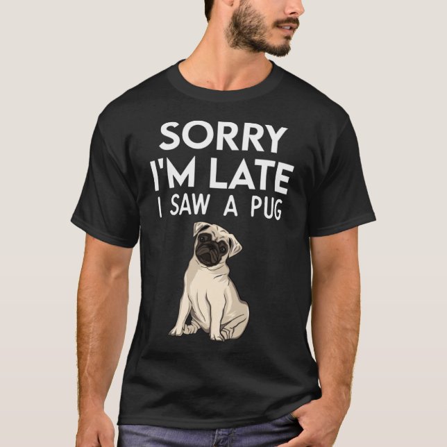 Förlåt att jag såg en Pug tass Pug T Shirt (Framsida)
