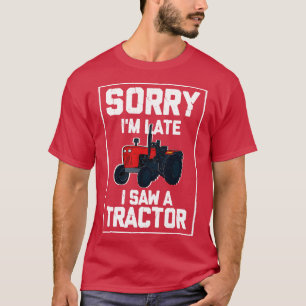 Förlåt att jag såg en traktor 3 sen t shirt