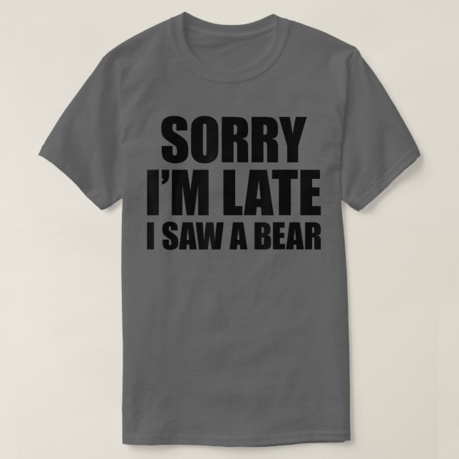 Förlåt att jag såg ett björn sent t shirt (Design framsida)
