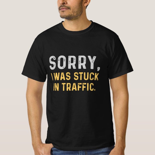 Förlåt att jag satt i trafik t shirt (Framsida)