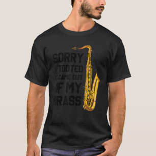 Förlåt att jag tog det kom ut ur min brassfunna sl t shirt