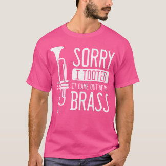 Förlåt att jag tog det ur min mässa - Trumpet T Shirt