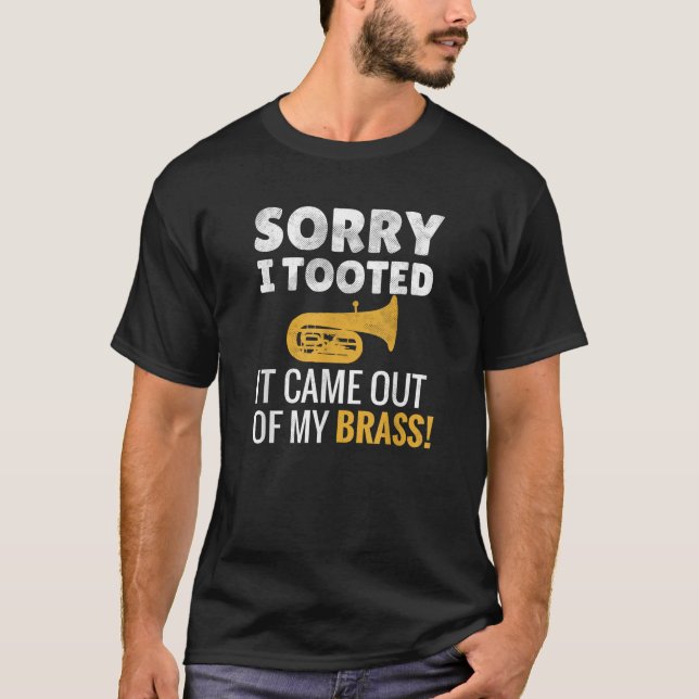 Förlåt att jag tog Marching Band Tubist Funny Tuba T Shirt (Framsida)