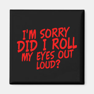 Förlåt att jag tog ut Ögat ur Loud? Magnet