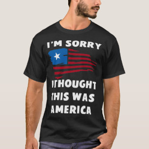 Förlåt att jag trodde att det här var Amerika T Shirt