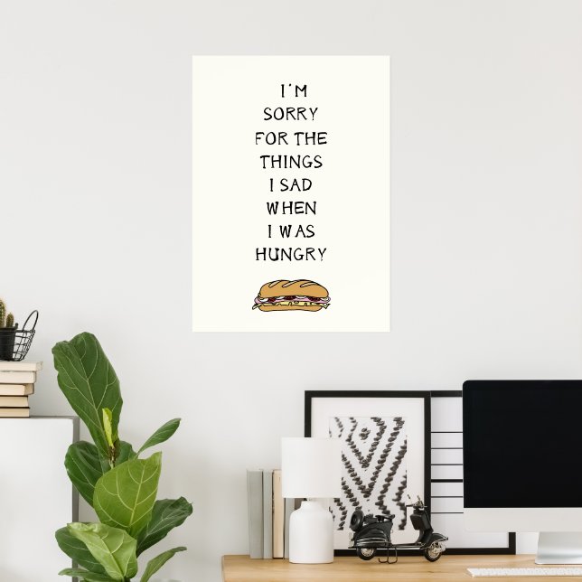 Förlåt att jag var hungrig poster (Hemmakontoret)