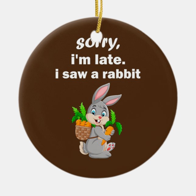 Förlåt att jag var sen jag såg en kanin lustig Bun Julgransprydnad Keramik (Framsidan)