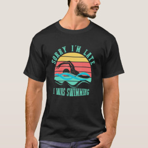 Förlåt att jag var sen med att simma Swimmer Retro T Shirt