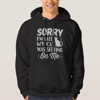 Förlåt att jag var sen Sitta på mig. Hoodie