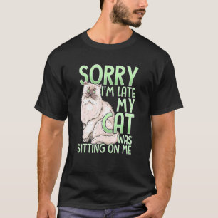 Förlåt att jag var sen Sitta på mig. T Shirt