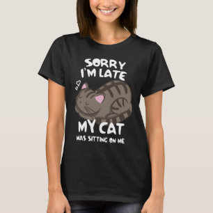 Förlåt att jag var sen Sitta på mig. T Shirt