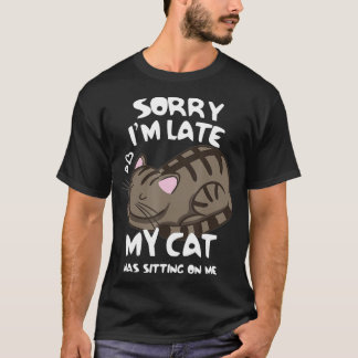 Förlåt att jag var sen Sitta på mig. T Shirt
