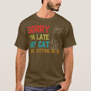 Förlåt att jag var Sitta på mig sen. T Shirt