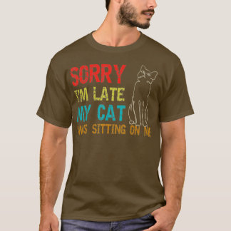 Förlåt att jag var Sitta på mig sen. T Shirt
