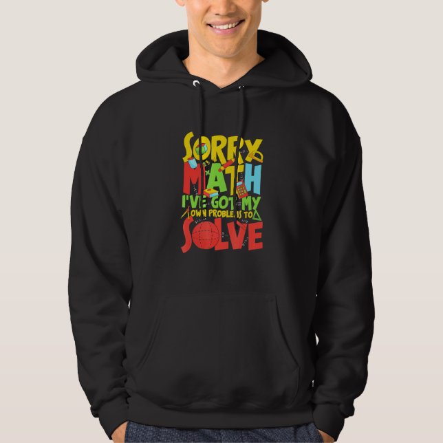 Förlåt att Math Ive Har mina egna problem att lösa Hoodie (Framsida)
