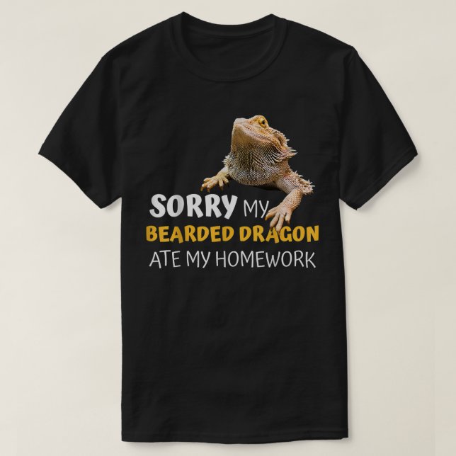 Förlåt att min beskärda drake Ate Min hemläxelärar T Shirt (Design framsida)