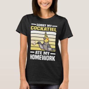 Förlåt att min Cockatiel Ate Min hemläxa Bird Parr T Shirt