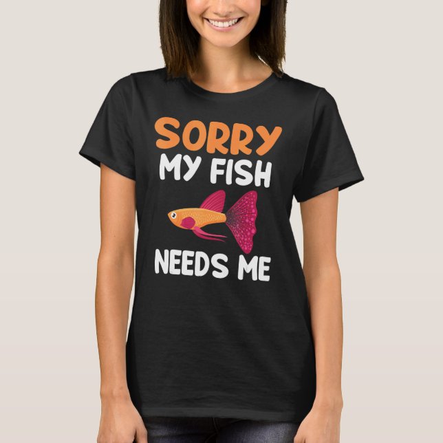 Förlåt att min fisk behöver mig Aquarium T Shirt (Framsida)
